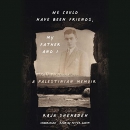 We Could Have Been Friends, My Father and I by Raja Shehadeh