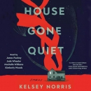 House Gone Quiet by Kelsey Norris