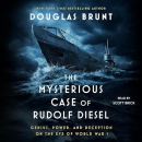 The Mysterious Case of Rudolf Diesel by Douglas Brunt