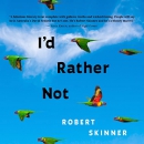 I'd Rather Not by Robert Skinner