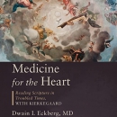 Medicine for the Heart by Dwain Eckberg