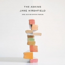 The Asking: New and Selected Poems by Jane Hirshfield