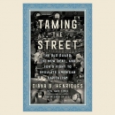 Taming the Street by Diana B. Henriques