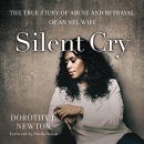 Silent Cry: The True Story of Abuse and Betrayal of an NFL Wife by Dorothy J. Newton