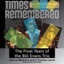Times Remembered: The Final Years of the Bill Evans Trio by Joe La Barbera
