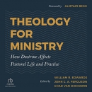 Theology for Ministry by William R. Edwards