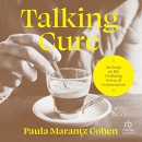 Talking Cure by Paula Marantz Cohen