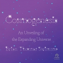 Cosmogenesis: An Unveiling of the Expanding Universe by Brian Swimme