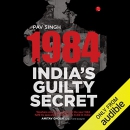 1984: India's Guilty Secret by Pav Singh