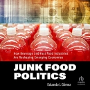 Junk Food Politics by Eduardo J. Gomez