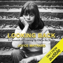 Looking Back: A Chronicle of Growing Up Old in the Sixties by Joyce Maynard