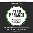 It's the Manager: Moving from Boss to Coach by Jim Clifton