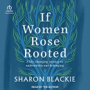 If Women Rose Rooted by Sharon Blackie