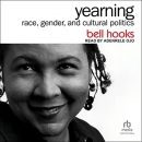 Yearning: Race, Gender, and Cultural Politics by Bell Hooks