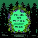 Plums for Months by Zaji Cox