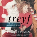 Treyf: My Life as an Unorthodox Outlaw by Elissa Altman