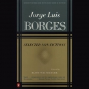 Selected Non-Fictions, Volume 3 by Jorge Luis Borges