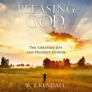 Pleasing God: The Greatest Joy and Highest Honor by R.T. Kendall
