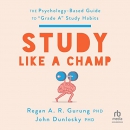 Study Like a Champ by Regan A.R. Gurung