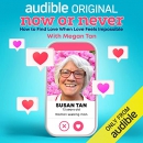 Now or Never: How to Find Love When Love Feels Impossible by Megan Tan