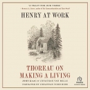 Henry at Work: Thoreau on Making a Living by John Kaag