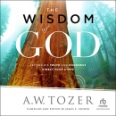 The Wisdom of God by A.W. Tozer