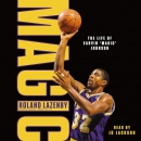 Magic: The Life of Earvin "Magic" Johnson by Roland Lazenby