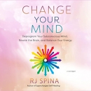 Change Your Mind by R.J. Spina