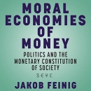 Moral Economies of Money by Jakob Feinig