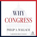 Why Congress by Philip A. Wallach