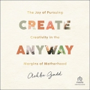 Create Anyway by Ashlee Gadd