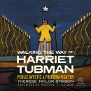 Walking the Way of Harriet Tubman by Therese Taylor-Stinson
