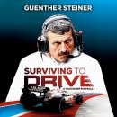 Surviving to Drive: A Year Inside Formula 1 by Guenther Steiner