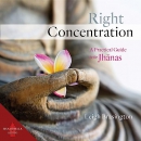 Right Concentration: A Practical Guide to the Jhanas by Leigh Brasington