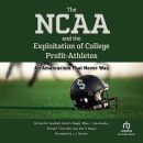 The NCAA and the Exploitation of College Profit Athletes by Richard M. Southall
