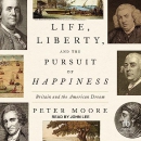 Life, Liberty, and the Pursuit of Happiness by Peter Moore