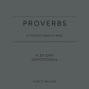 Proverbs: A Strong Man Is Wise by Vince Miller