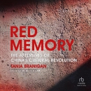 Red Memory: The Afterlives of China's Cultural Revolution by Tania Branigan