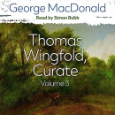 Thomas Wingfold, Curate Volume 3 by George MacDonald