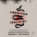 American Idolatry by Andrew L. Whitehead