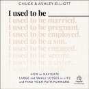 I Used to Be by Chuck Elliott