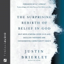 The Surprising Rebirth of Belief in God by Justin Brierley