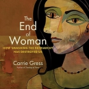 The End of Woman by Carrie Gress