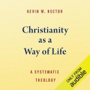 Christianity as a Way of Life by Kevin W. Hector