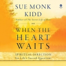 When the Heart Waits by Sue Monk Kidd