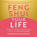 Feng Shui Your Life by Marie Diamond