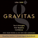 Gravitas: The 8 Strengths That Redefine Confidence by Lisa Sun