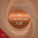 The Luminous Self by Tracee Stanley