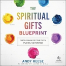 The Spiritual Gifts Blueprint by Andy Reese