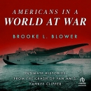 Americans in a World at War by Brooke Lindy Blower